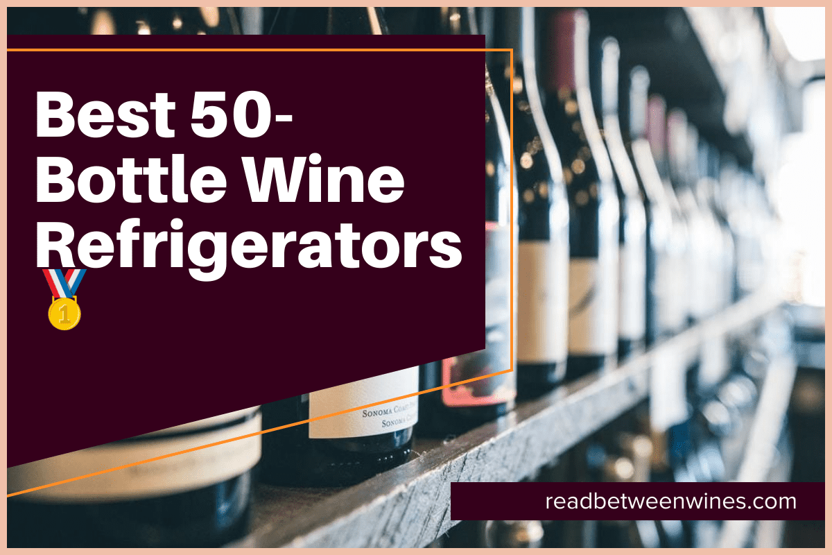 6 Best 50Bottle Wine Refrigerators [March 2023]🥇